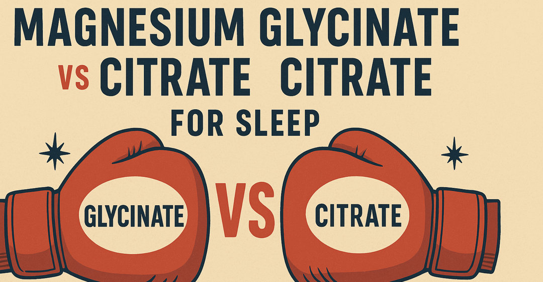 Magnesium Glycinate vs Citrate for Sleep: Which Should You Choose?